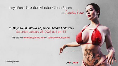 LoyalFans Announces Creator Master Class With Larkin Love