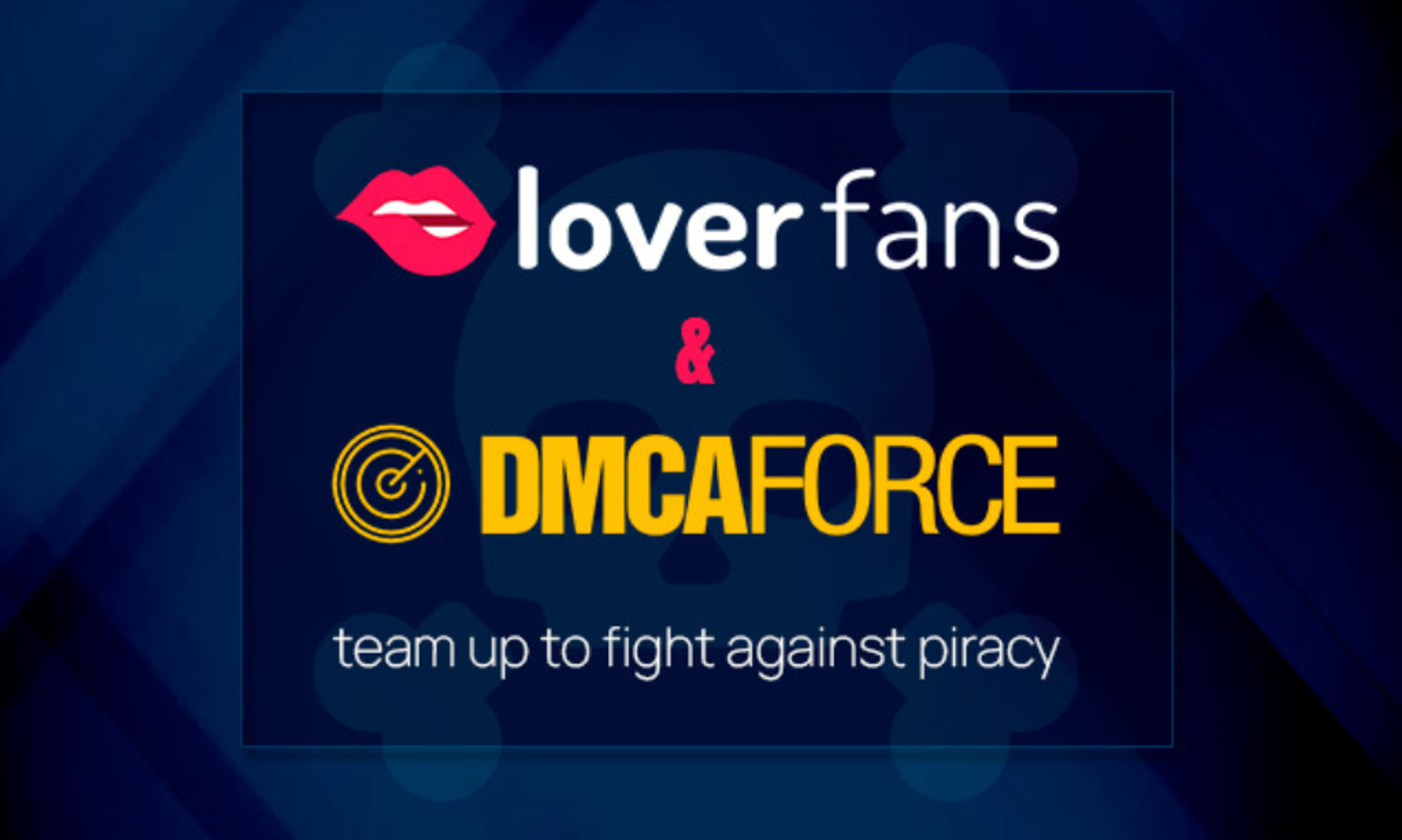 LoverFans and DMCA Force Unite to Fight Piracy