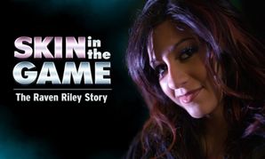 'Skin in the Game - The Raven Riley Story' Arrives on VOD