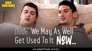 Adult Time's Jerk Buddies Debuts New Scene Today