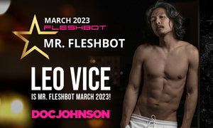 Leo Vice Named Mr. Fleshbot for March 2023