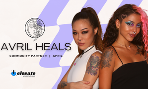 ELEVATE Announces Avril Heals as April Community Partner 