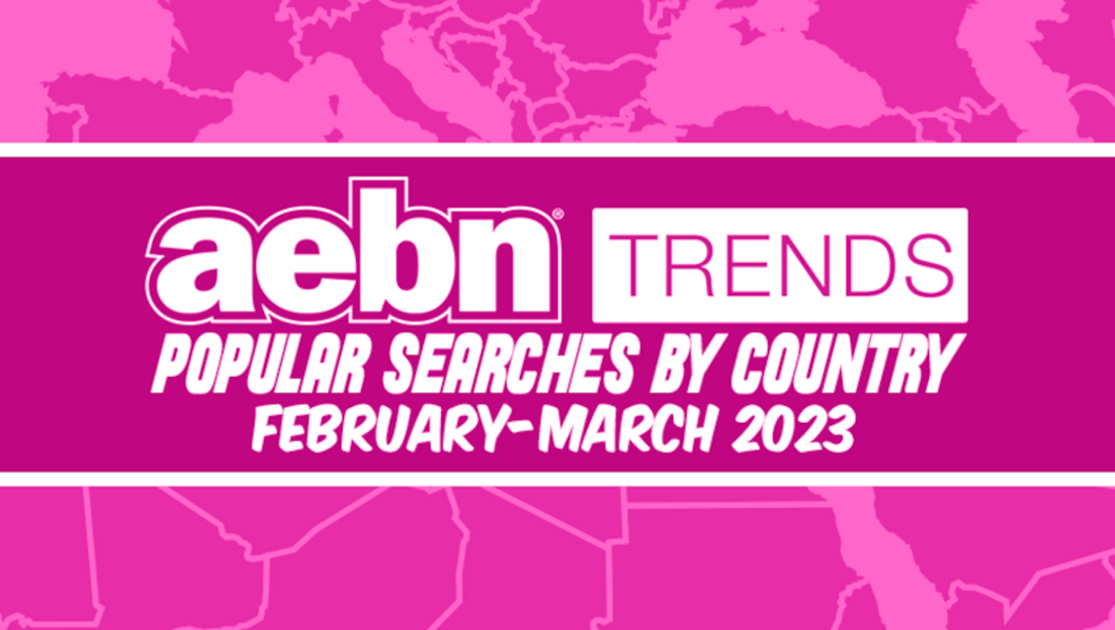 AEBN Publishes Popular Searches by Country for February, March