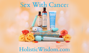 Holistic Wisdom Releases Sex With Cancer Guide
