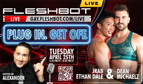 Fleshbot Live to Hold Q&A With Jkab Ethan Dale, Dean Michaelz