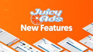 JuicyAds Announces New Features, Improved Functionality