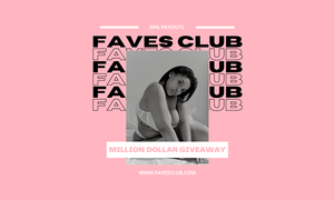 Faves Club Pledges One Million Dollar Giveaway