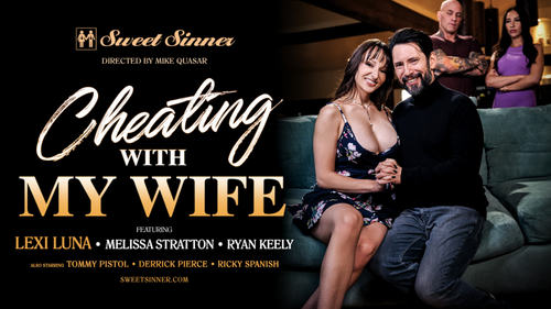 Lexi Luna & Tommy Pistol Star in 'Cheating With My Wife'