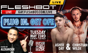 Christian Wilde and Asher Day to Guest on 'Fleshbot Live'