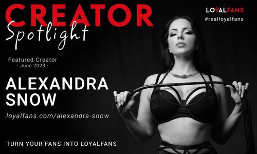 LoyalFans Announces Alexandra Snow as June 2023 Featured Creator