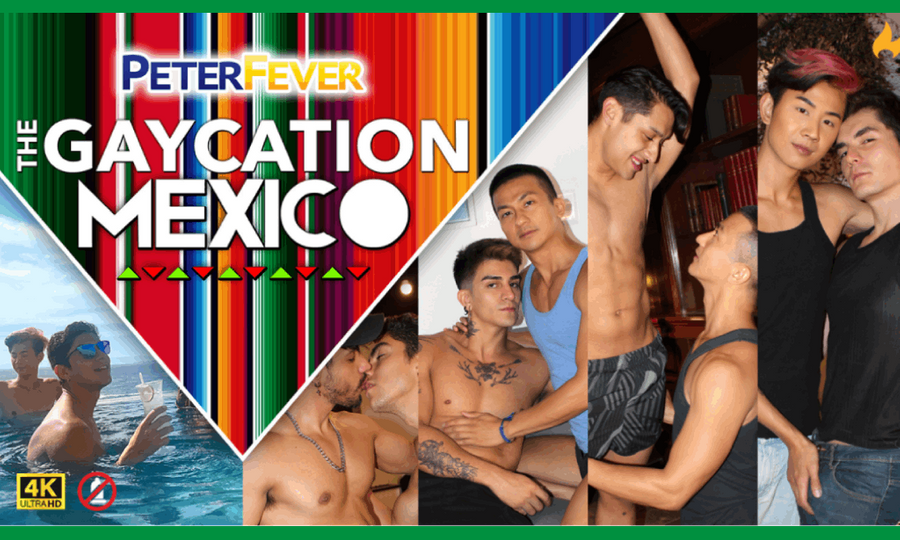 PeterFever Announces Release of New Series 'Gaycation Mexico'