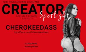 LoyalFans Selects Cherokeedass as July 2023 Featured Creator