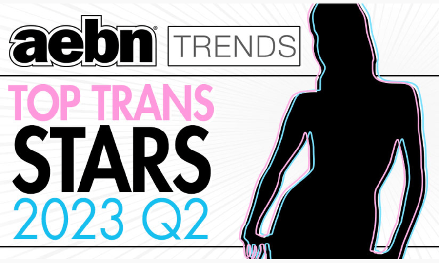 AEBN Publishes Top Trans Stars of Second Quarter of 2023