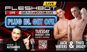 Jack Waters and Theo Brady to Feature at Fleshbot Live