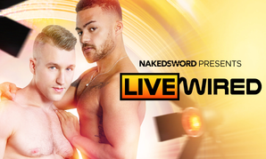 NakedSword Drops Live Show Collection 'Live Wired'