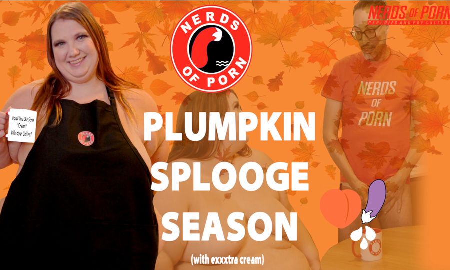 Nerds of Porn to Debut 'Plumpkin Splooge Season'