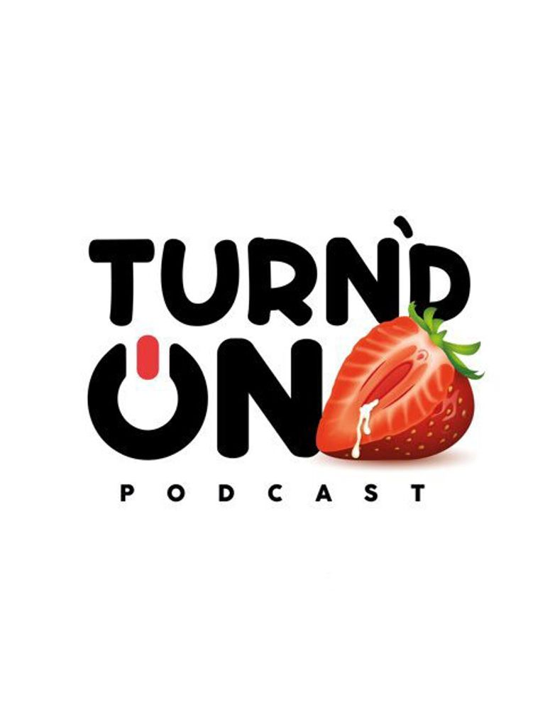 Turn'd On Podcast