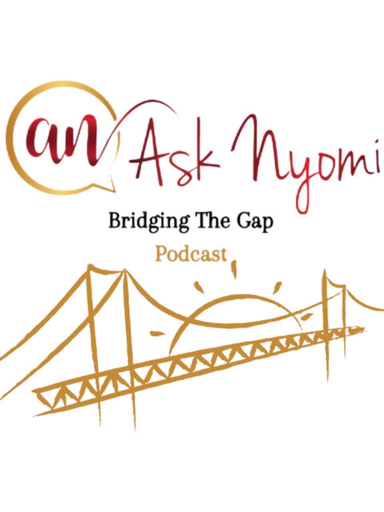 Ask Nyomi Bridging the Gap