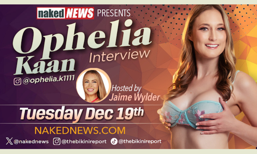 Ophelia Kaan Makes 'Naked News' Debut In New Interview