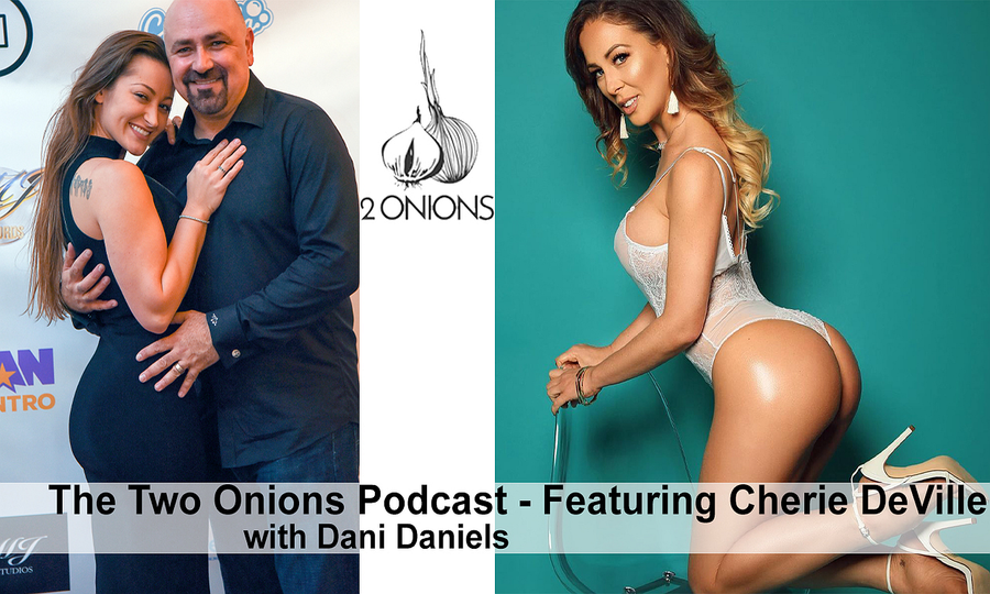 Cherie DeVille Dishes on Dani Daniels’ ‘The Two Onions’ Podcast