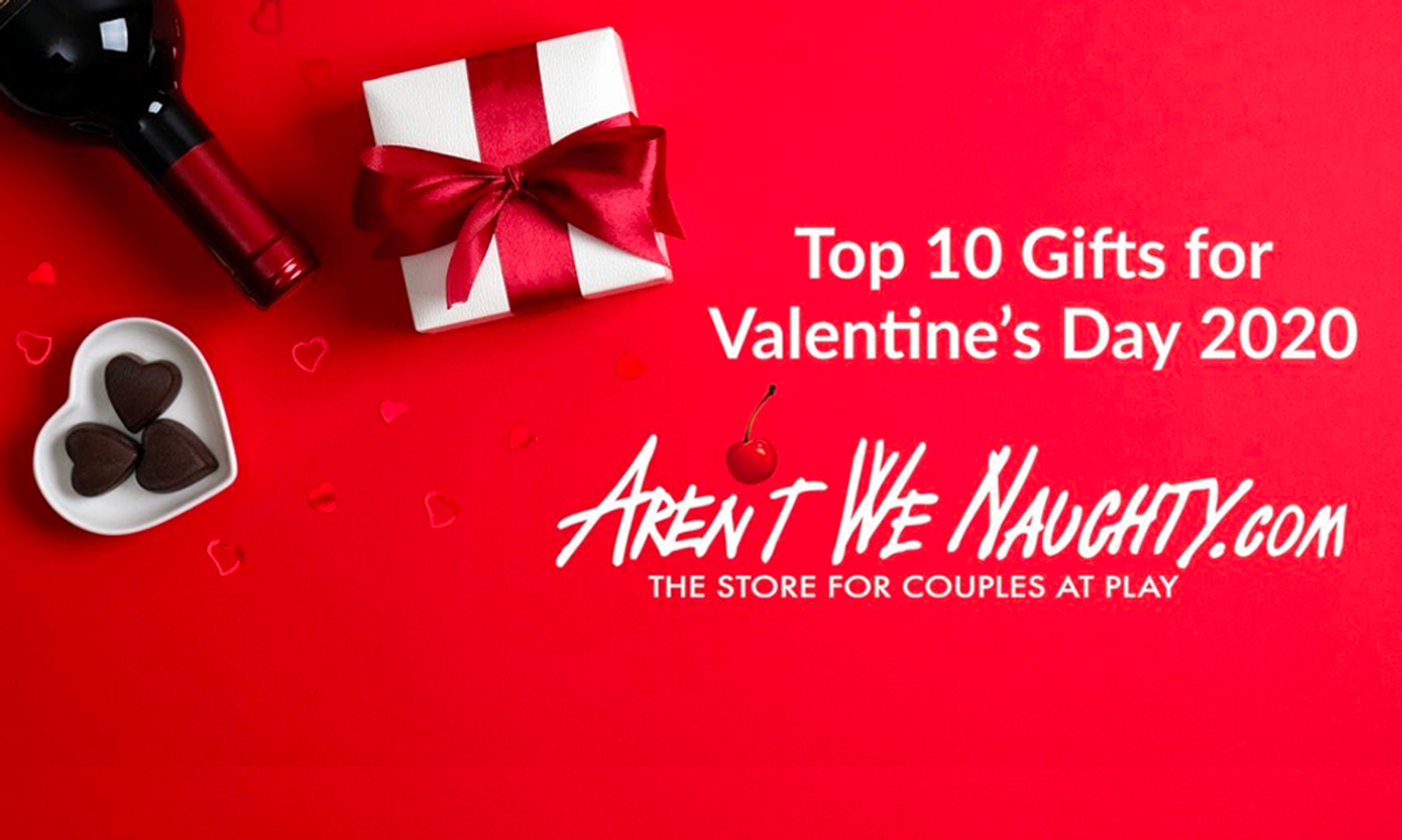 Aren’t We Naughty Releases Top 10 Gifts for Valentine’s Day