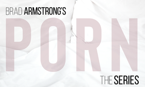 Brad Armstrong Wraps 1st Season of Wicked's 'Porn: The Series'