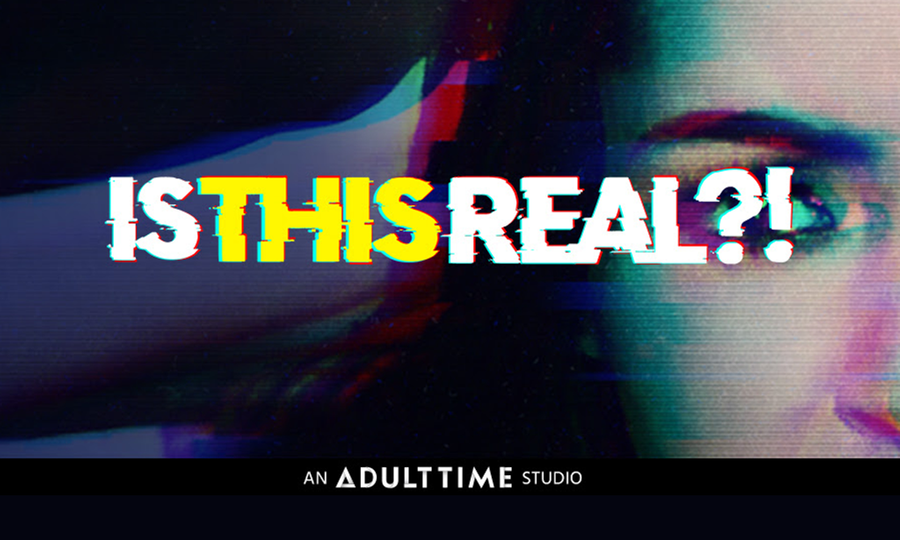 Adult Time Launches IsThisReal.com, Porn 'Reality' Studio