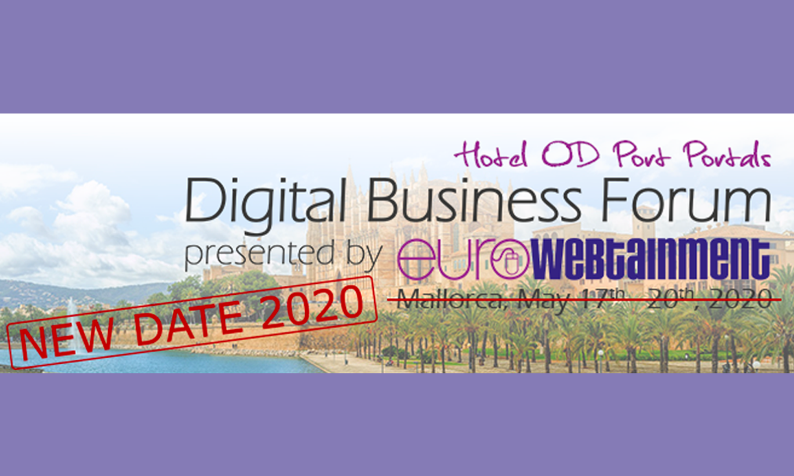 Eurowebtainment's Digital Business Forum Postpones Mallorca Show