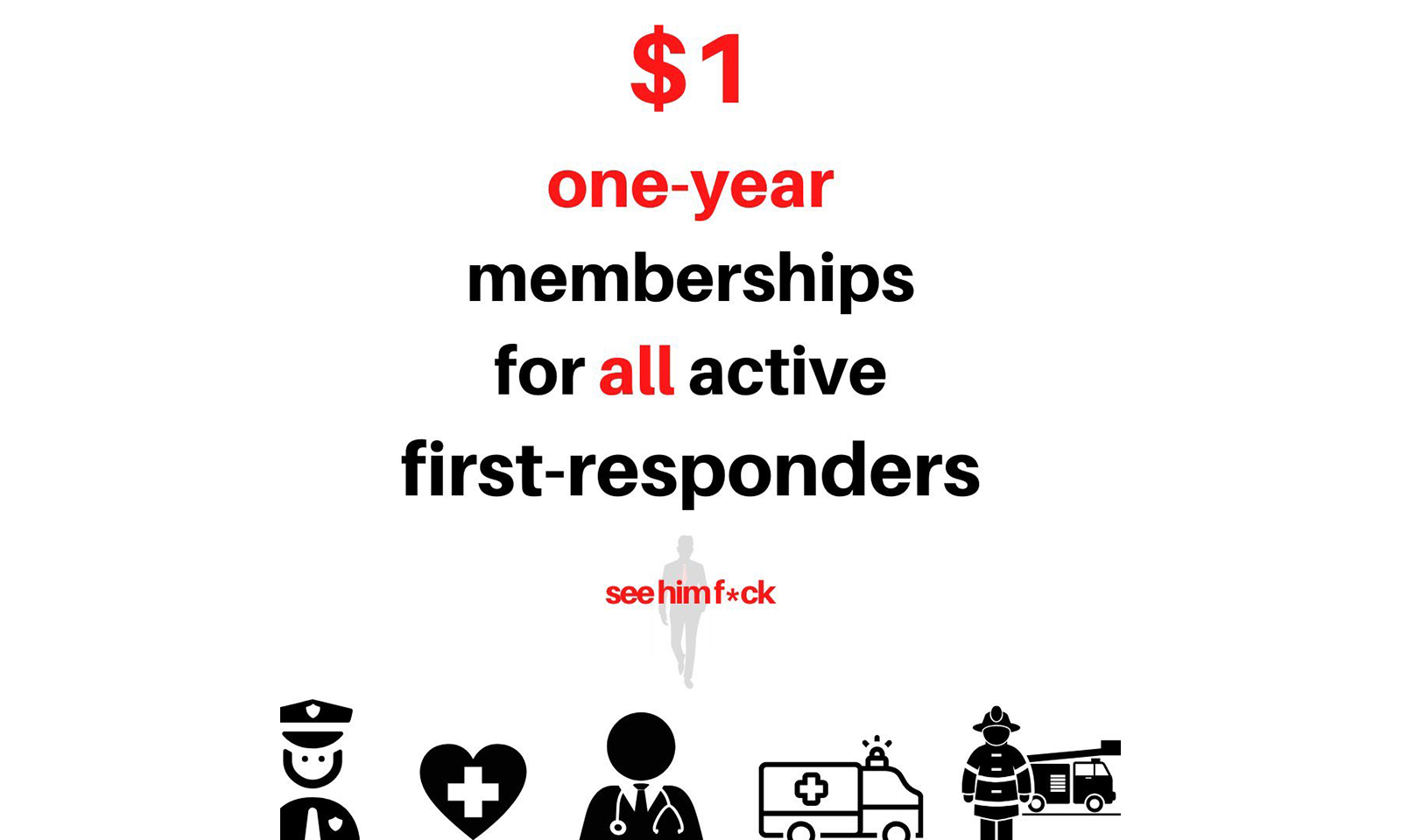 Active First-Responders Okayed For $1 Memberships To SeeHimFuck