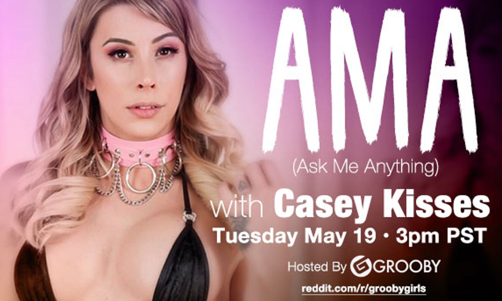 Ask Casey Kisses Anything Tomorrow at Grooby Girls Subreddit