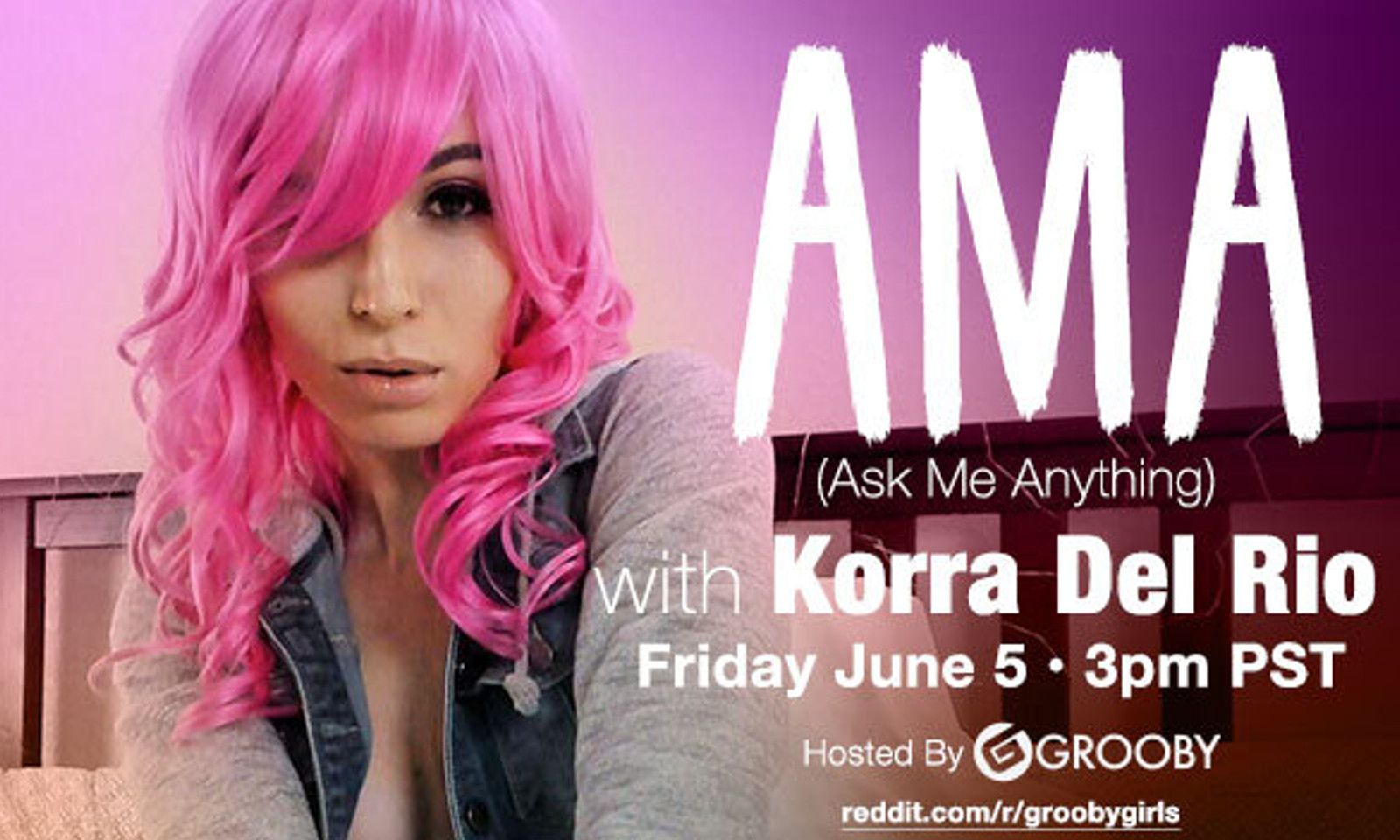 Korra Del Rio Joins Grooby Girls' AMA Today at 3 PDT