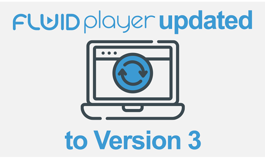 Fluid Player Version 3 Offers New Features, Better Stabilization