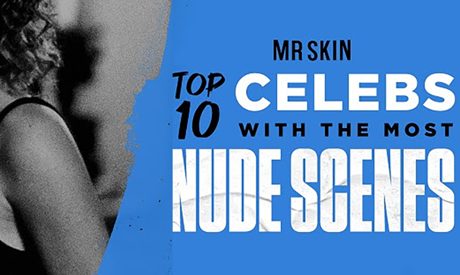 Mr. Skin Lists Celebs With Most Nude Scenes