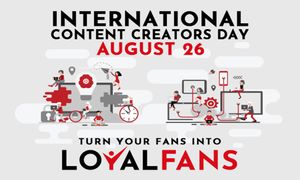 Loyalfans.com Designates International Content Creators Day