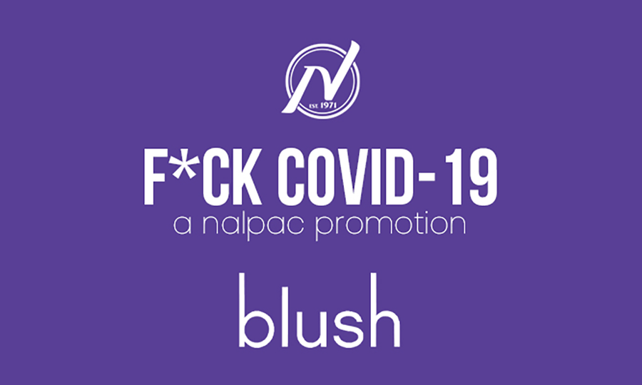 Nalpac Partners With Blush for F*ck Covid19 Campaign Week 15