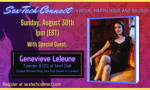 Sex Tech Connect Hosts Genevieve LeJeune of Skirt Club on Sunday