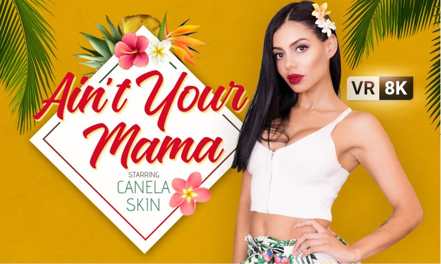Canela Skin Headlines VR Bangers' 'Ain't Your Mama'