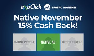 ExoClick, TrafficMansion Offering November Cash Back Promotion