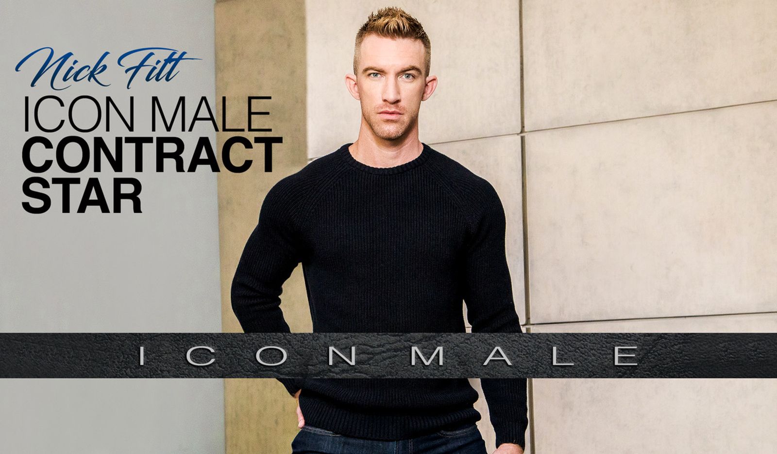 Nick Fitt to Represent Icon Male Under Exclusive Contract