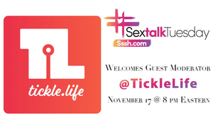 Tickle.Life Will Be Moderating This Week's #SexTalkTuesday