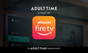 Adult Time Comes to Amazon Fire TV