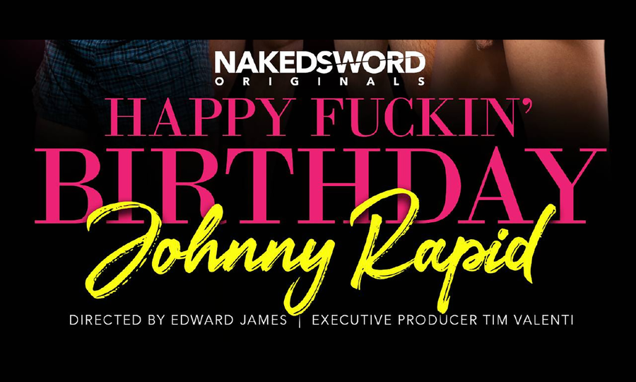 NakedSword Releases ‘Happy Fuckin’ Birthday Johnny Rapid’ on DVD