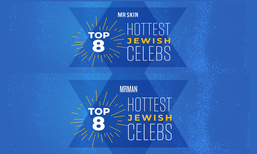 Mr. Skin & Mr. Man Release Lists of Top 8 Hottest Jewish Celebs