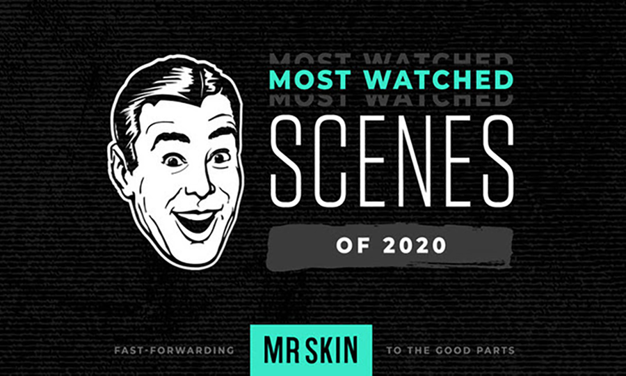 Mr. Skin Offers Its Top 10 Most-Watched Sexy Scenes of 2020 List