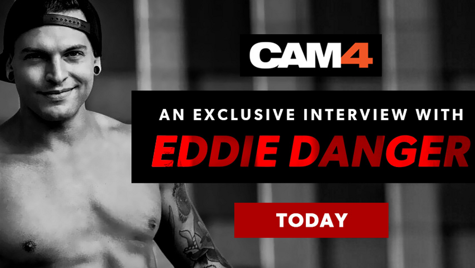 CAM4 Spotlights Eddie Danger in New Interview