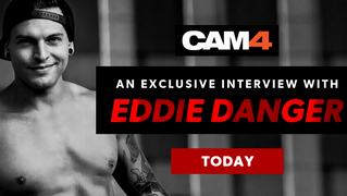 CAM4 Spotlights Eddie Danger in New Interview