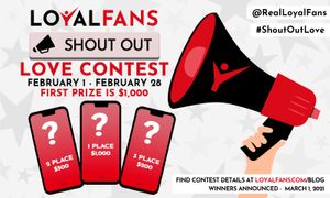 LoyalFans Kicks Off Its New #ShoutOutLove Contest