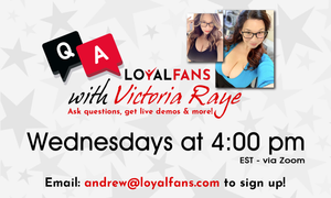 Loyalfans.com's Victoria Raye to Offer Weekly Q&A Events