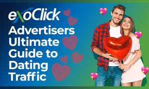 ExoClick Offers Advertisers 'Ultimate Guide to Dating Traffic'