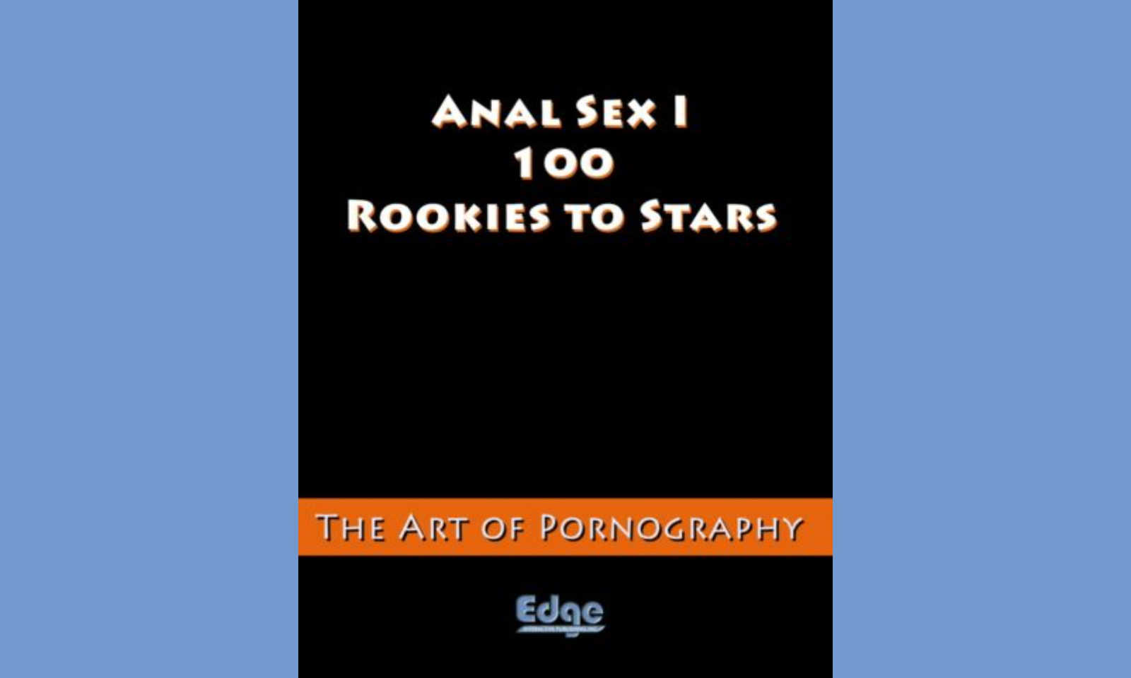 Edge Interactive Releases 'Art of Pornography' Book on Anal Sex